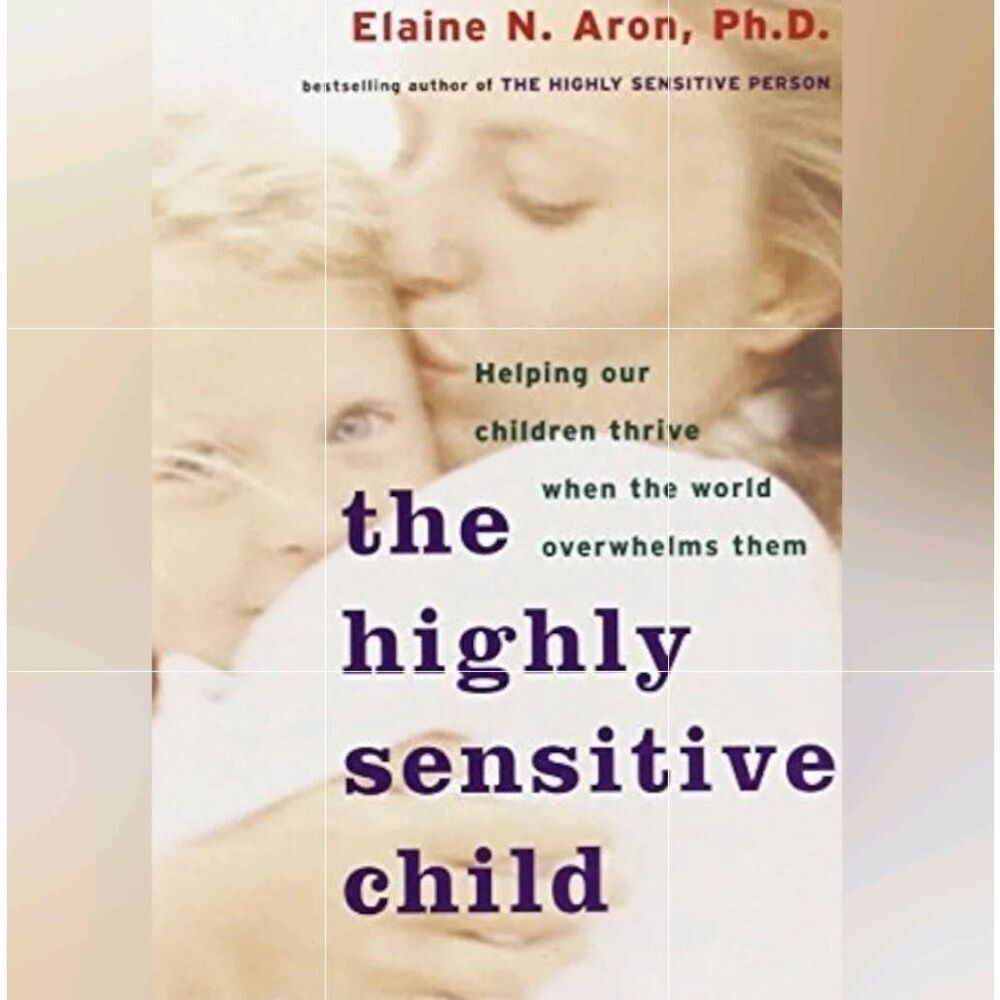 🔺️NWOT The Highly Sensitive Child; Helping Our Children Thrive Paperback Book